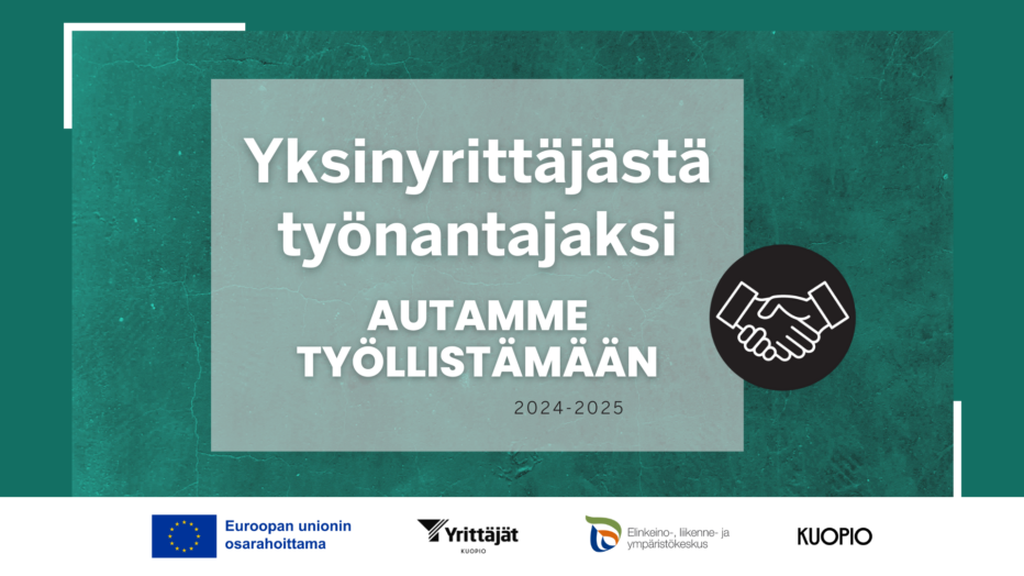 Yksinyrittäjästä työnantajaksi -hanke. Autamme työllistämään. 2024-2025